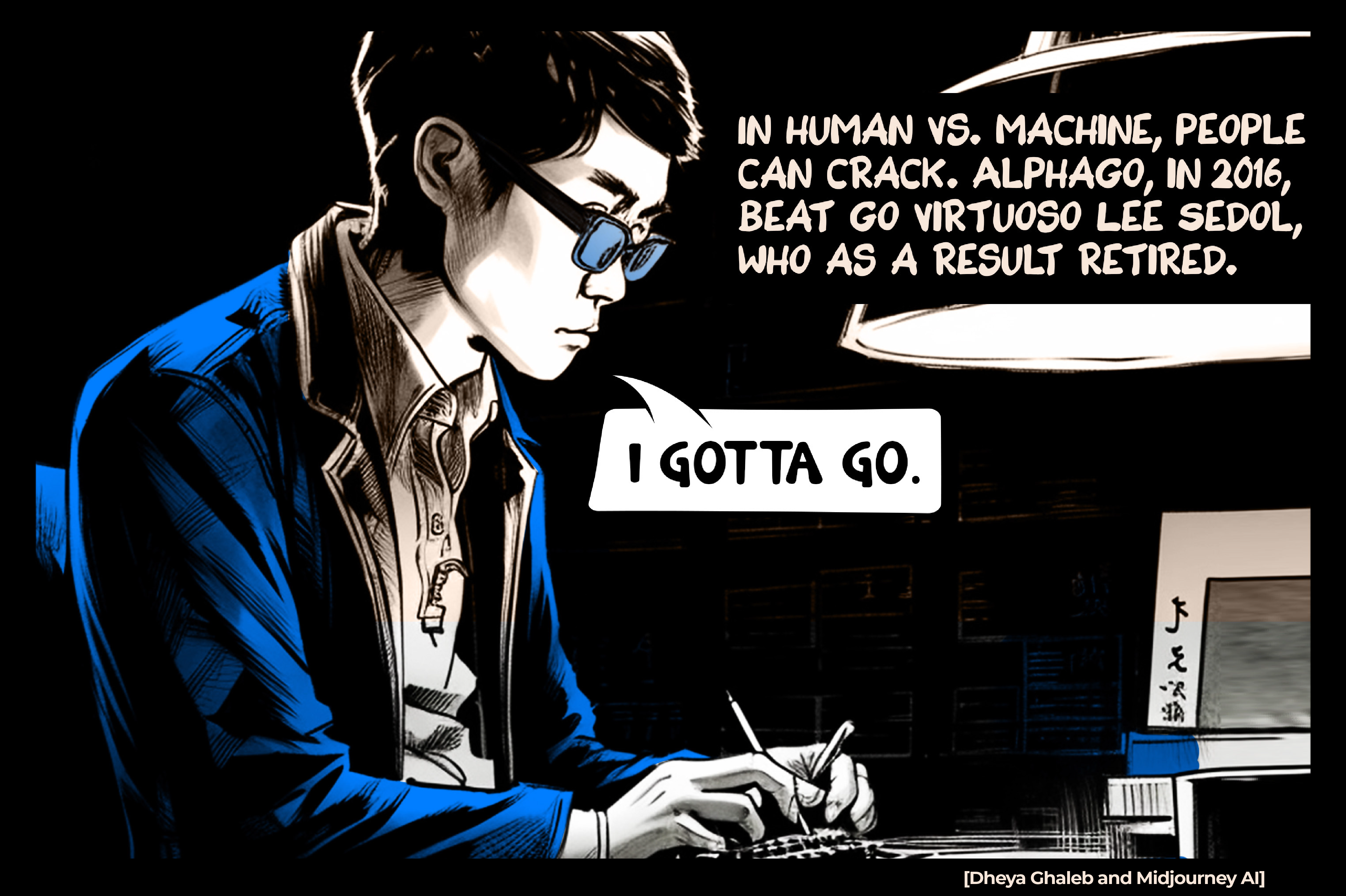 In human vs. machine, people can crack. AlphaGo, in 2016, beat Go virtuoso Lee Sedol, who as a result retired.