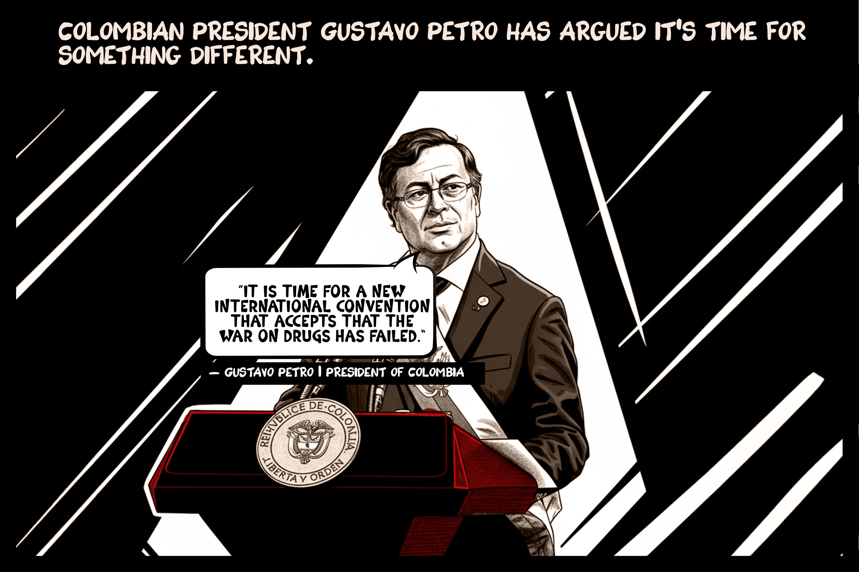 Colombian President Gustavo Petro has argued it’s time for something different.
