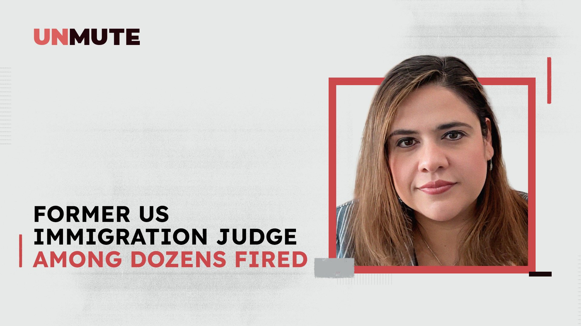 Former US immigration judge among dozens fired