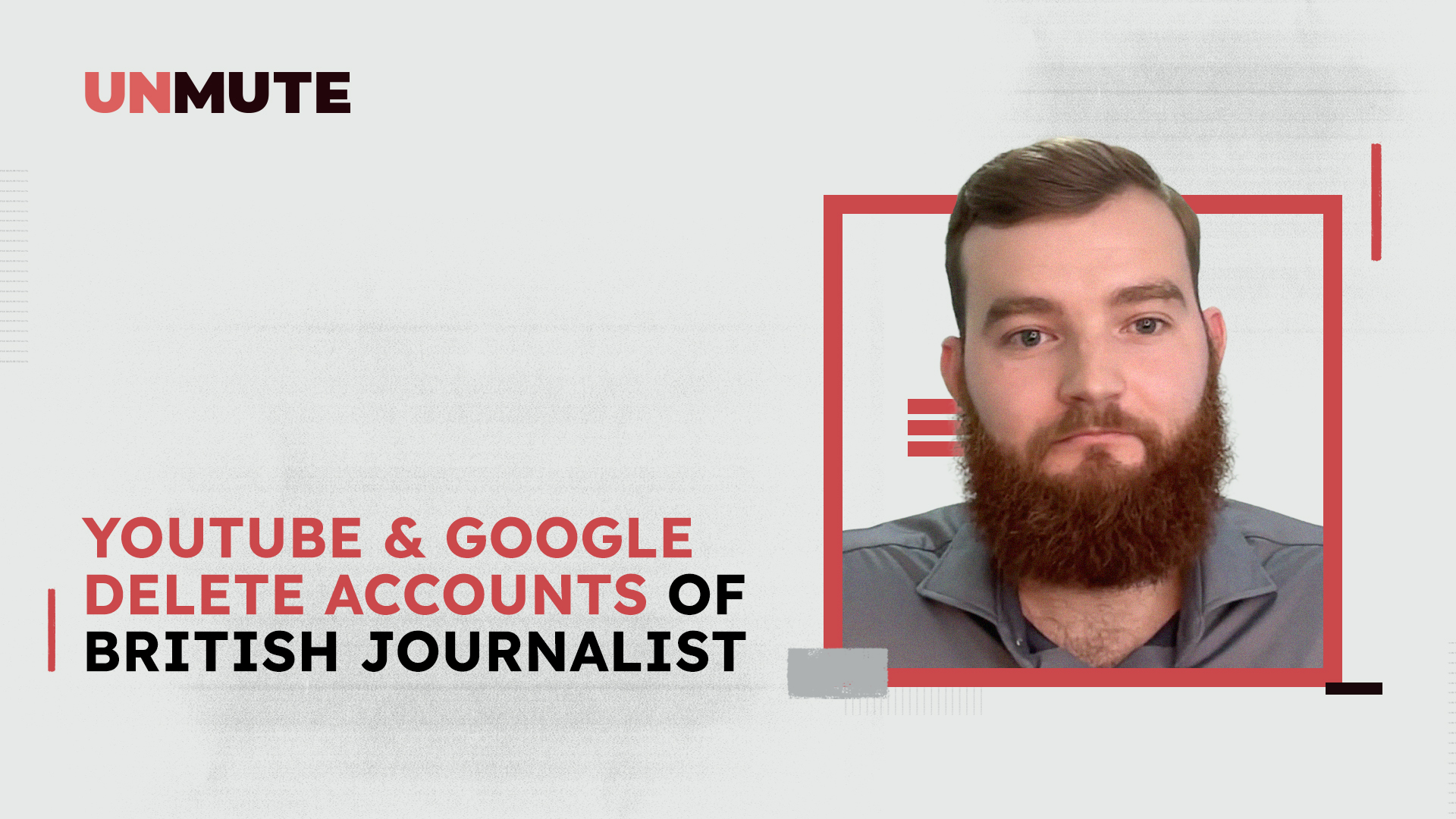 YouTube & Google delete accounts of British journalist